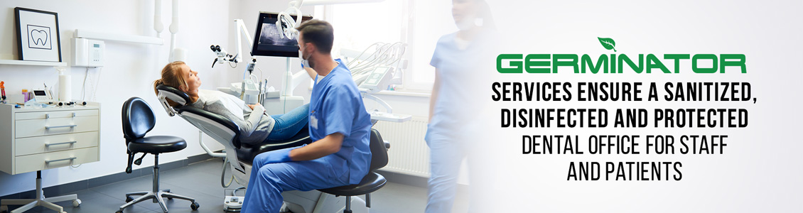 Germinator's Dental Office Sanitizing and Disinfecting Service Will Help Ensure Peace of Mind