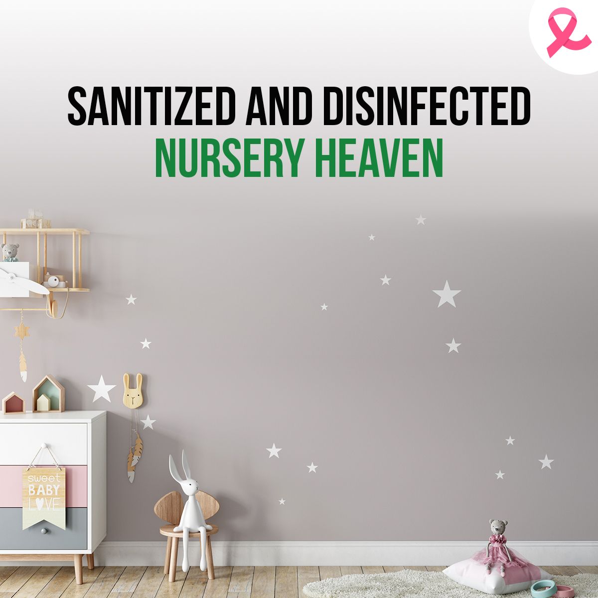 Sanitized and Disinfected Nursery Heaven